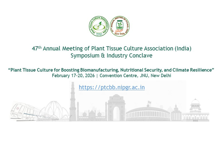 47th Annual Meeting of Plant Tissue Culture Association (India) Symposium & Industry Conclave